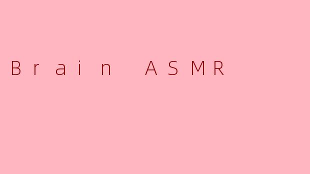 Brain ASMR